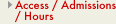 Access / Admissions / Hours