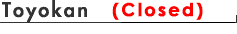 Toyokan (Closed)