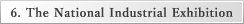 6.The National Industrial Exhibition